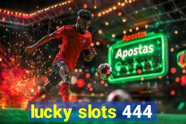 lucky slots 444